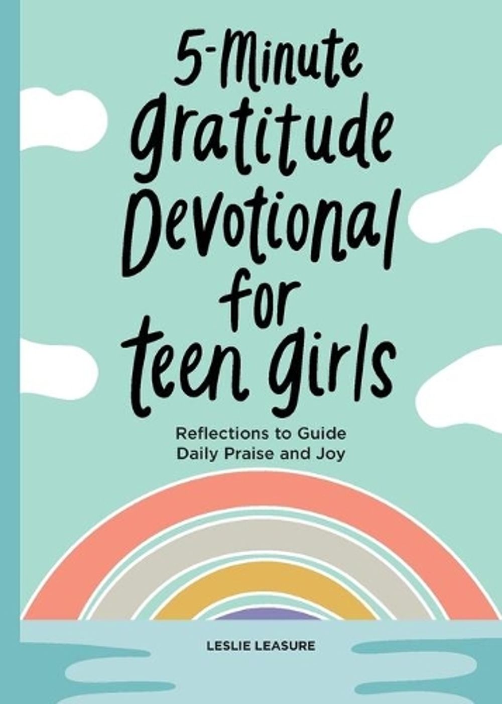 5-Minute Gratitude Devotional for Teen Girls by Leslie Leasure - ISBN: 9781638078012