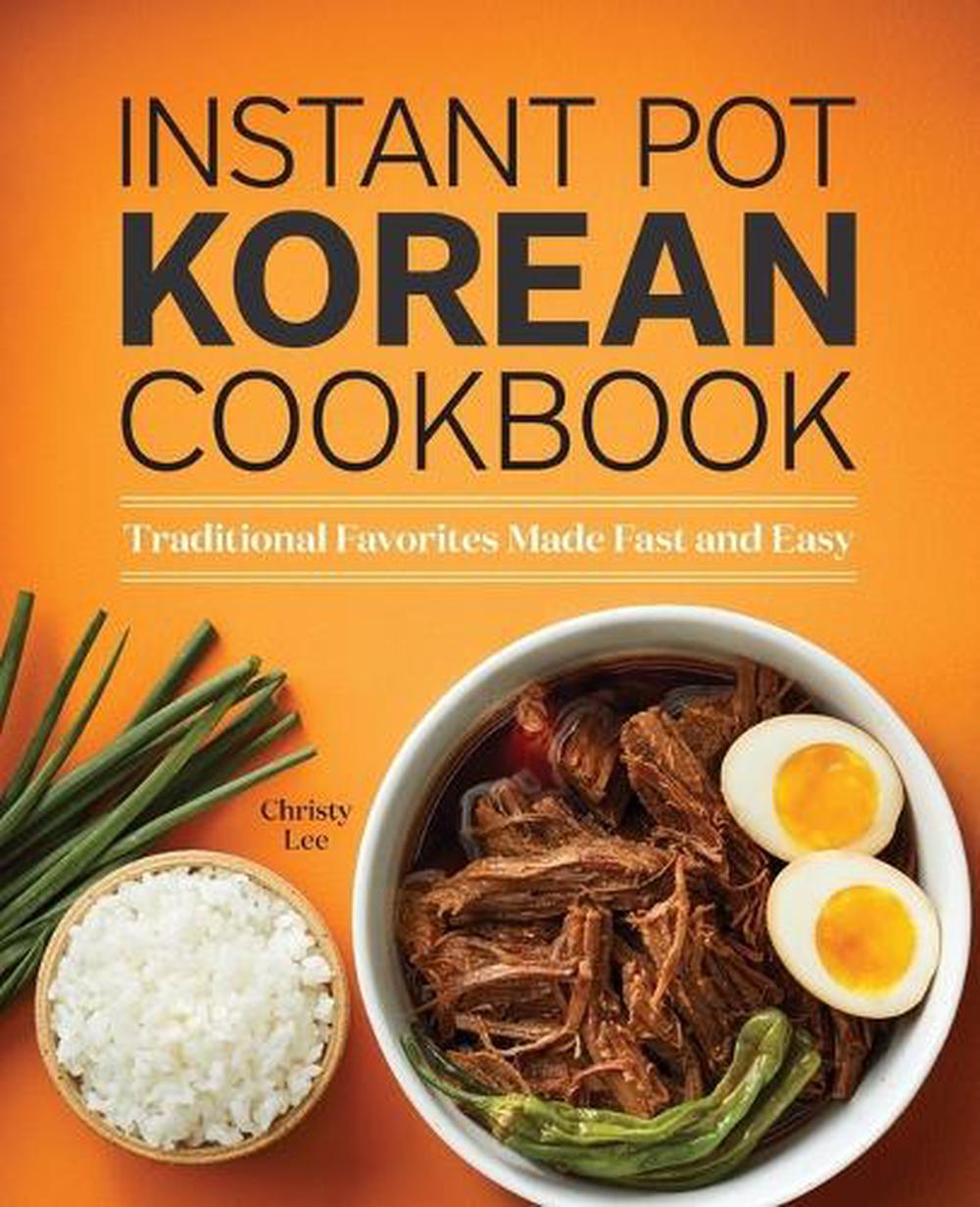 Instant Pot Korean Cookbook, 9781638078517