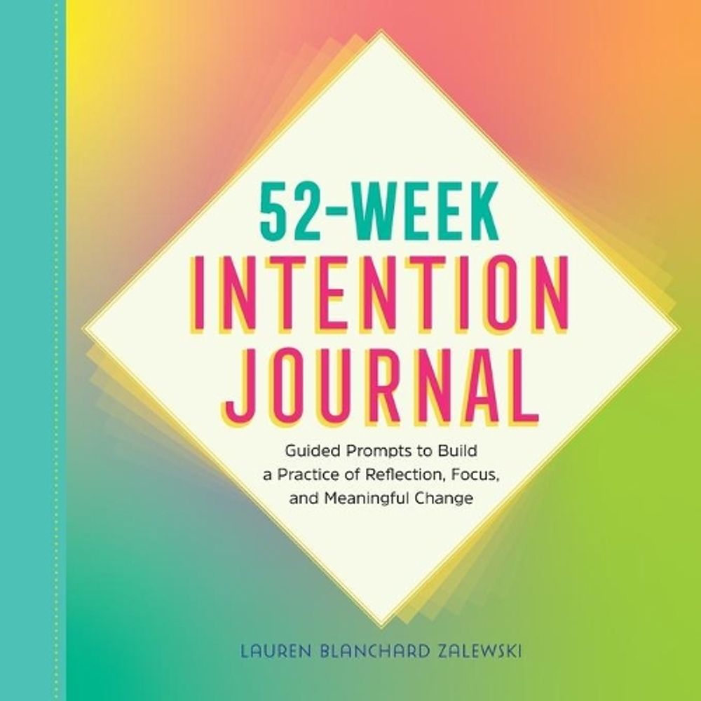 52-Week Intention Journal by Lauren Blanchard Zalewski - ISBN: 9781638078869