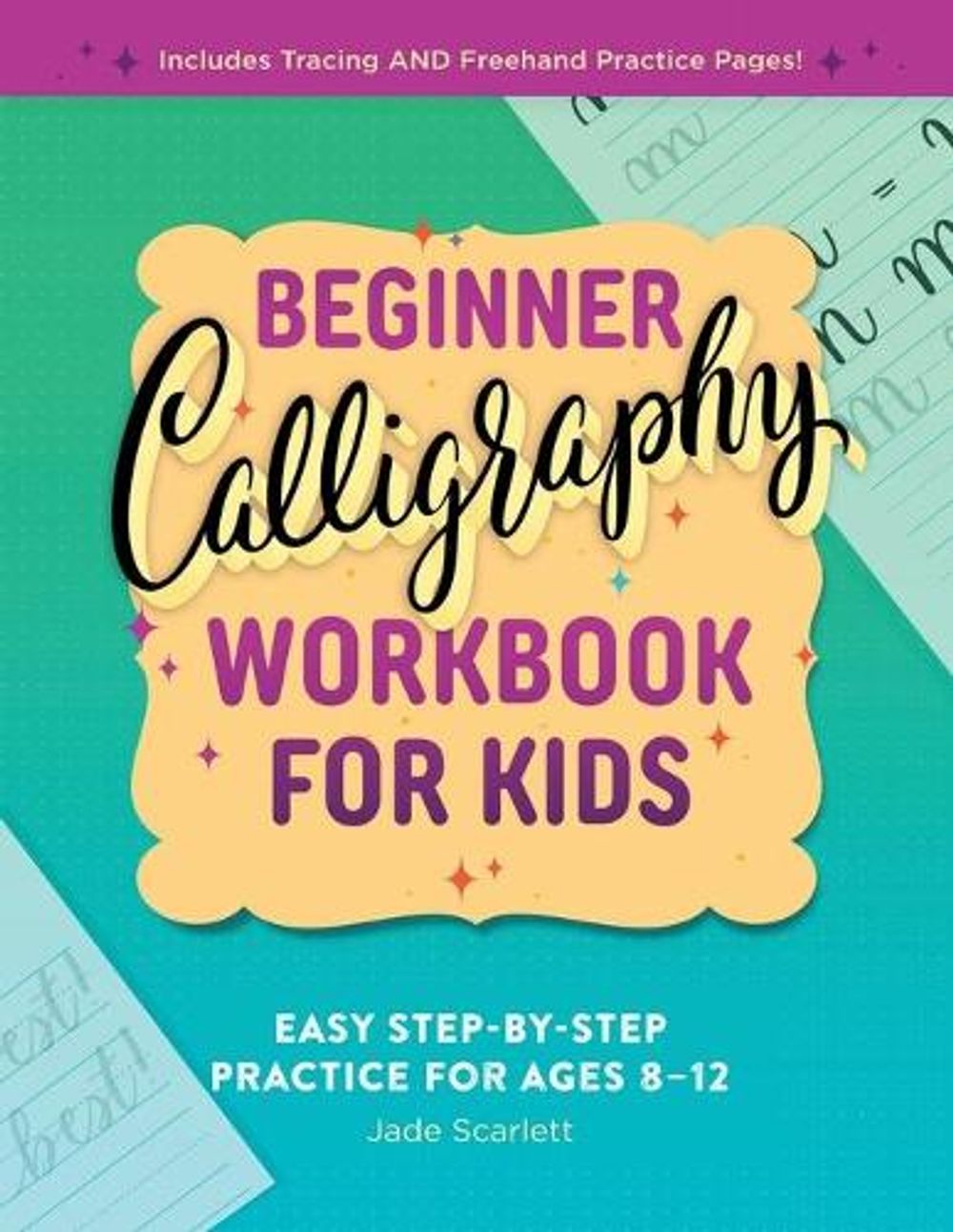 Beginner Calligraphy Workbook for Kids by Jade Scarlett - ISBN: 9781638079170