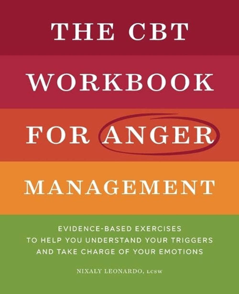 The CBT Workbook for Anger Management by Nixaly Leonardo LCSW - ISBN: 9781638079231
