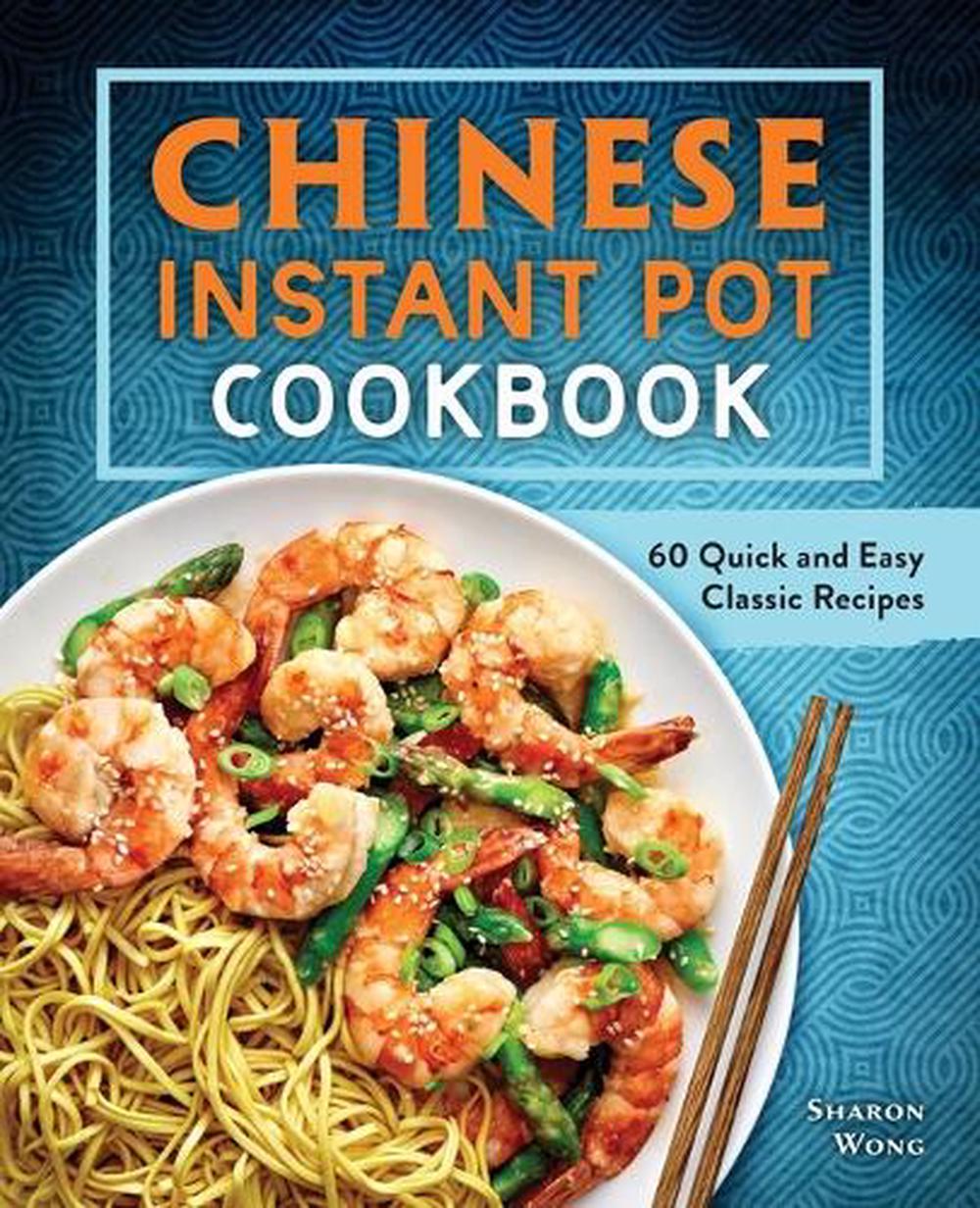 Chinese Instant Pot Cookbook by Sharon Wong - ISBN: 9781638079279