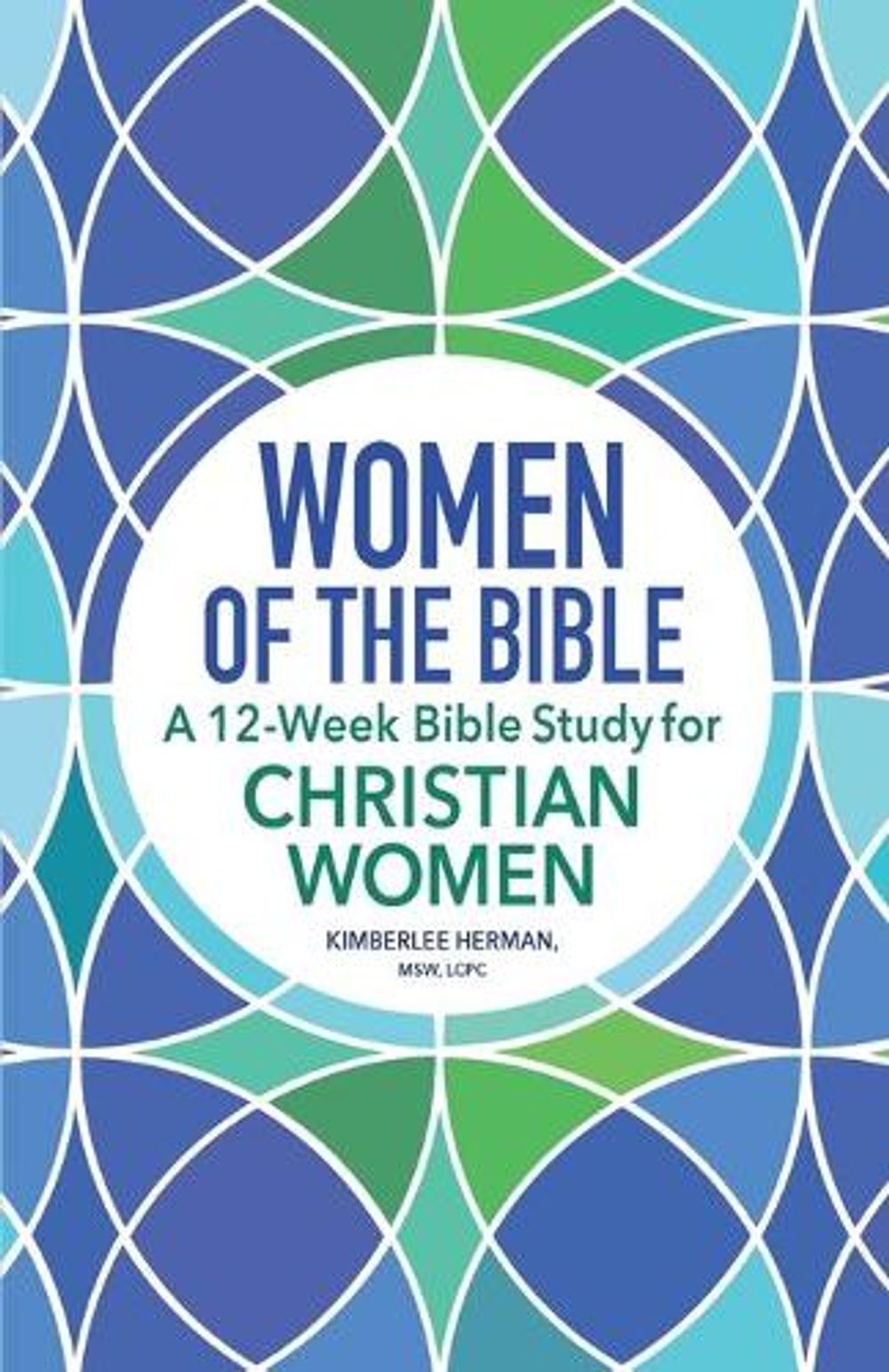 Women of the Bible by Kimberlee Herman MSW, LCPC - ISBN: 9781638079293