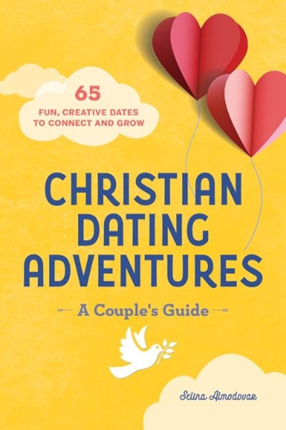 Christian Dating Adventures - A Couple's Guide by Selina Almodovar - ISBN: 9781638079309