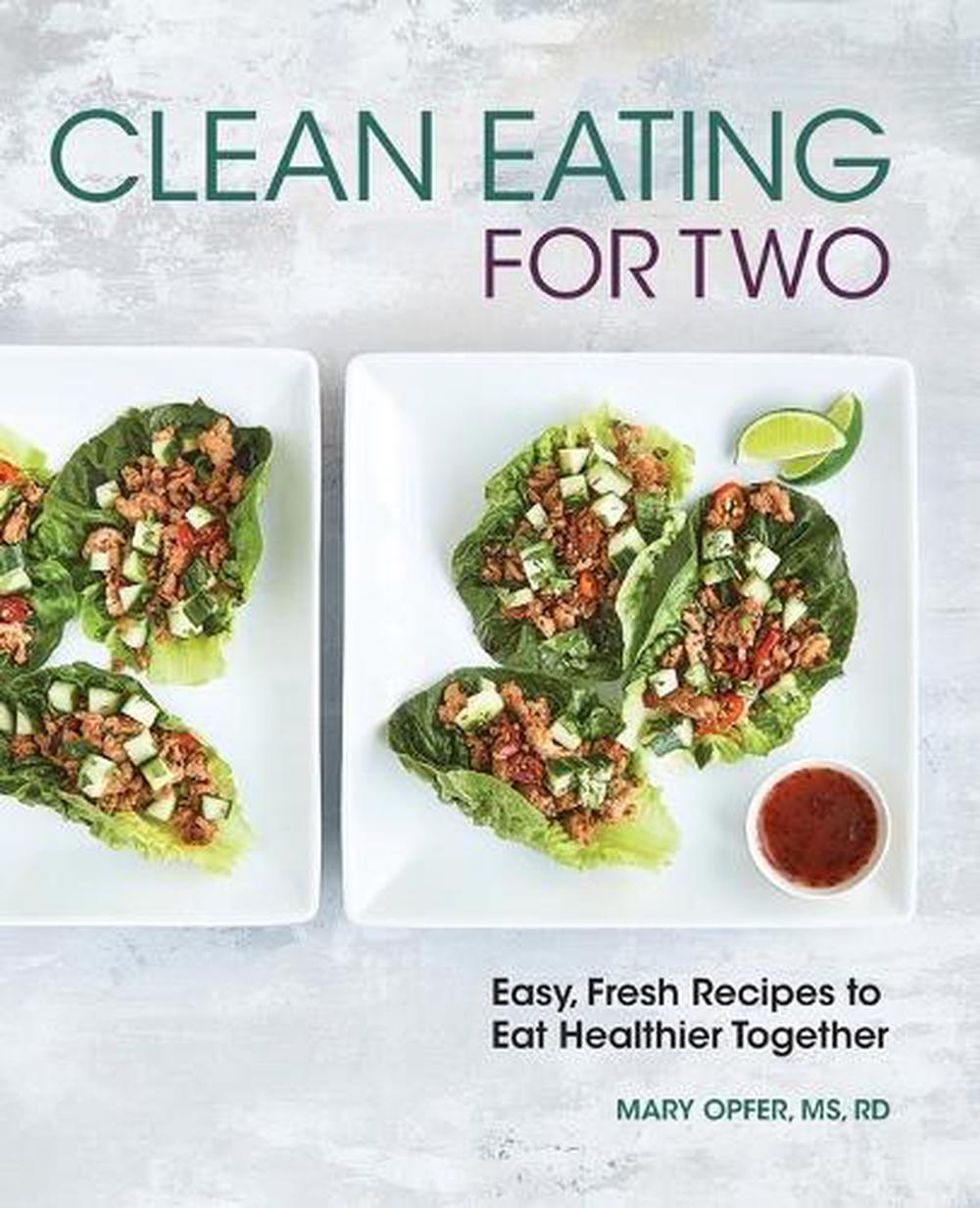 Clean Eating for Two by Mary Opfer MS, RD - ISBN: 9781638079361