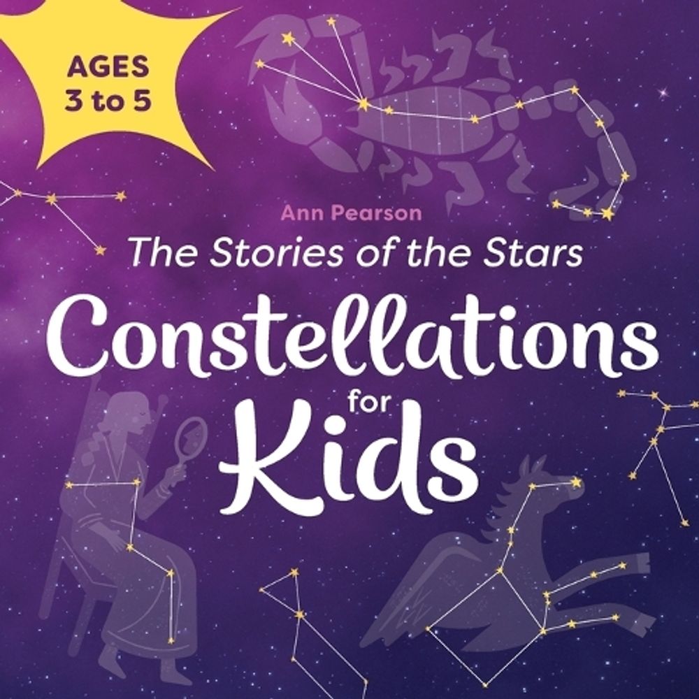 Constellations for Kids by Ann Pearson - ISBN: 9781638079415