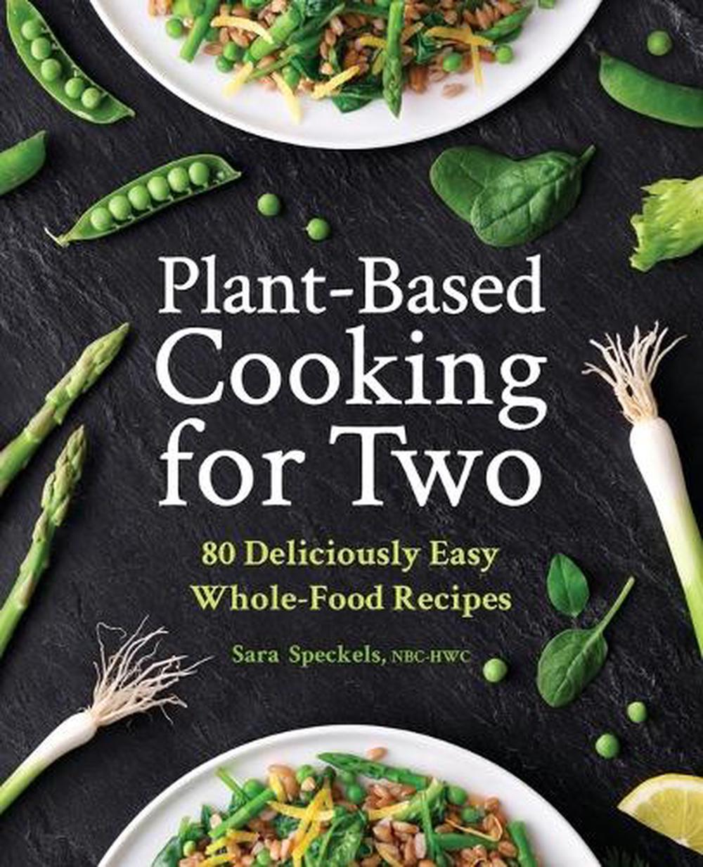 Plant-Based Cooking for Two by Sara Speckels - ISBN: 9781638079453