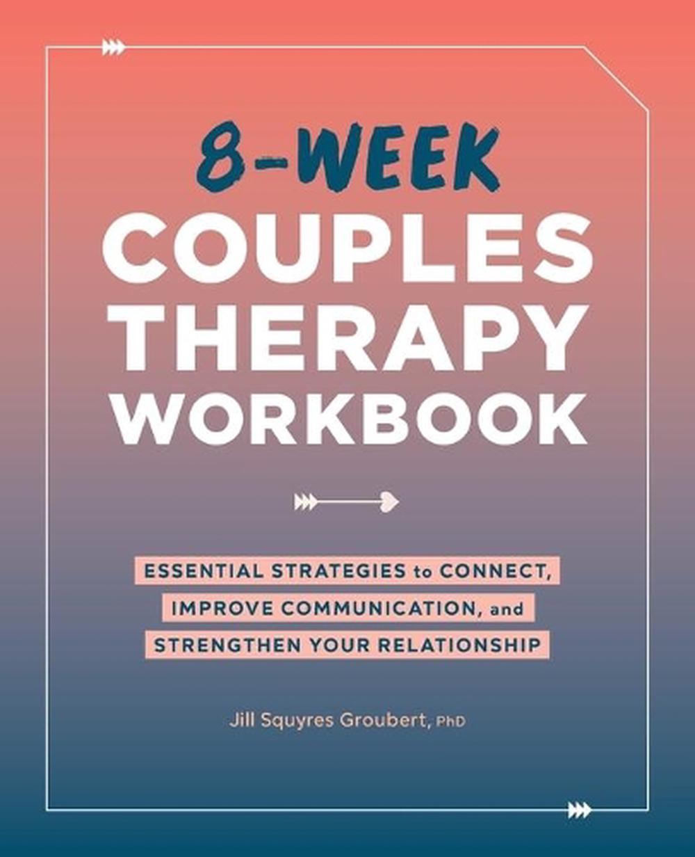 8-Week Couples Therapy Workbook, 9781638079484