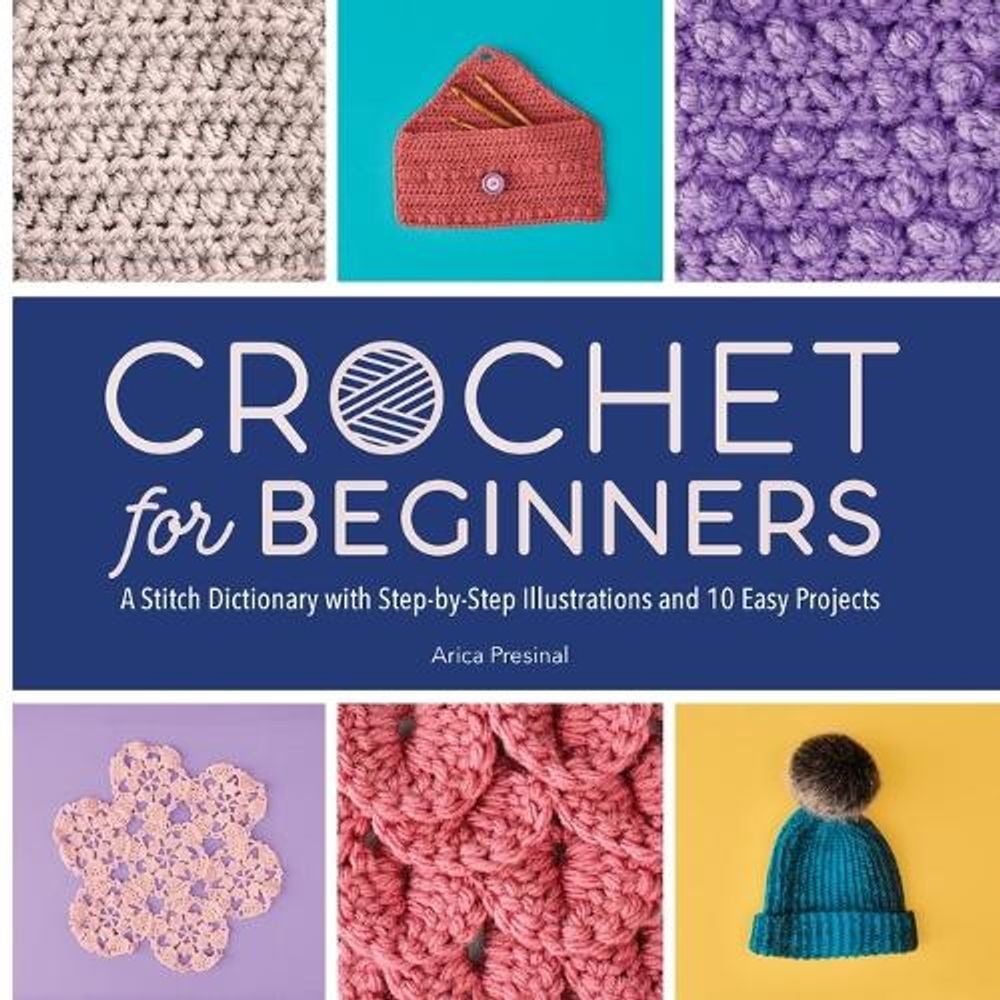Crochet for Beginners by Arica Presinal - ISBN: 9781638079514