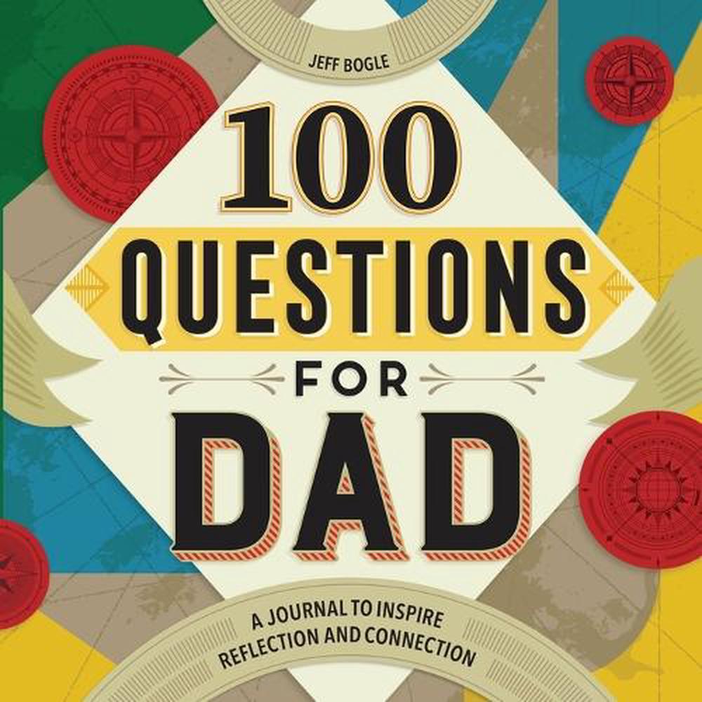 100 Questions for Dad by Jeff Bogle - ISBN: 9781638079569