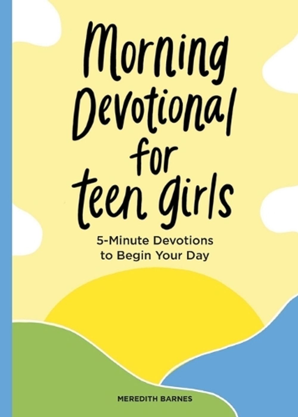 Morning Devotional for Teen Girls by Meredith Barnes - ISBN: 9781638079620