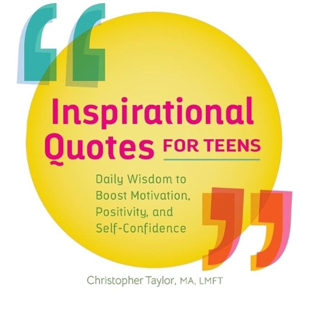Inspirational Quotes for Teens by Christopher Taylor - ISBN: 9781638079781