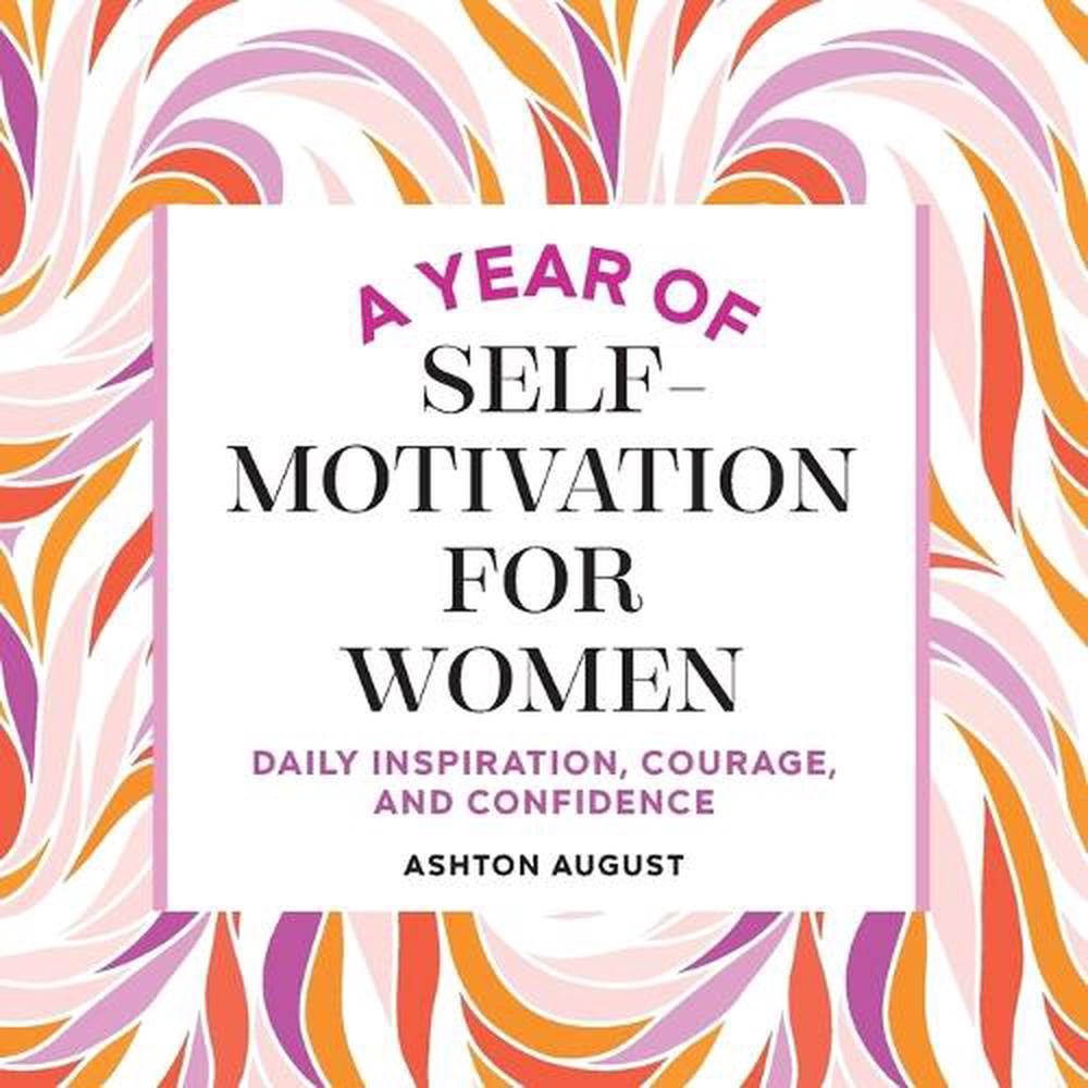 A Year of Self Motivation for Women by Ashton August - ISBN: 9781638079798
