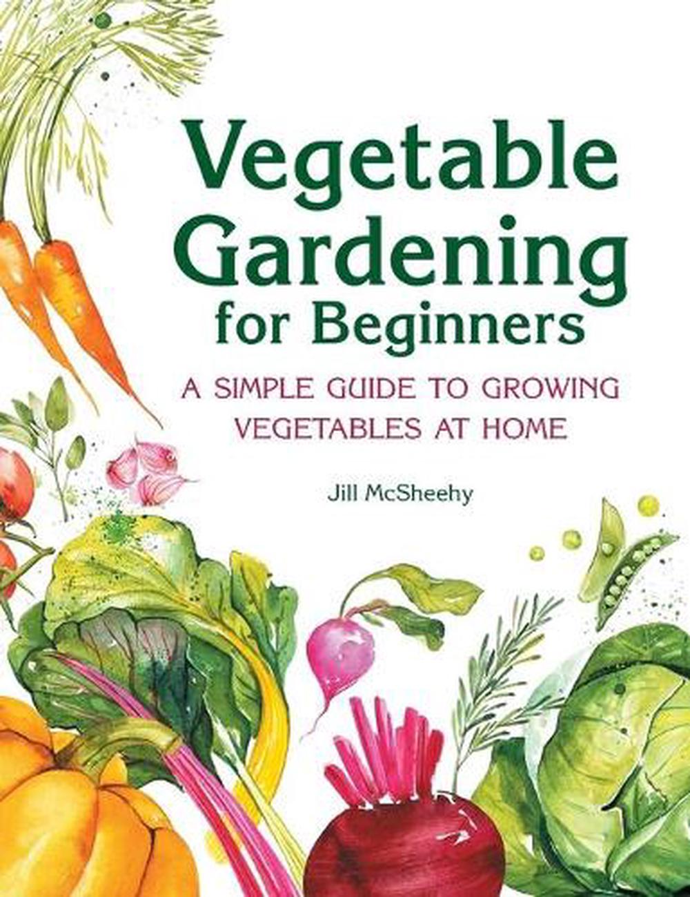 Vegetable Gardening for Beginners, 9781638079996
