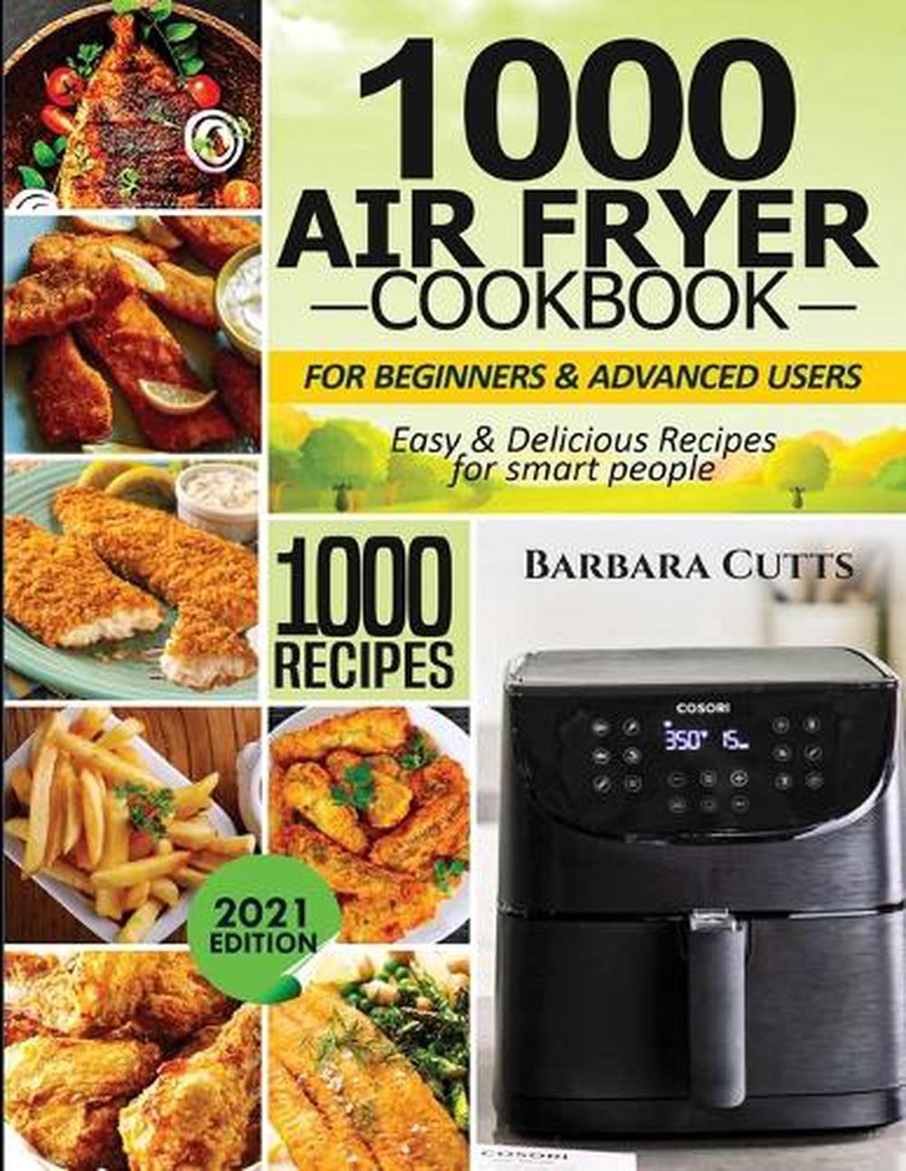 1000 Air Fryer Cookbook for Beginners and Advanced Users, 9781638100393