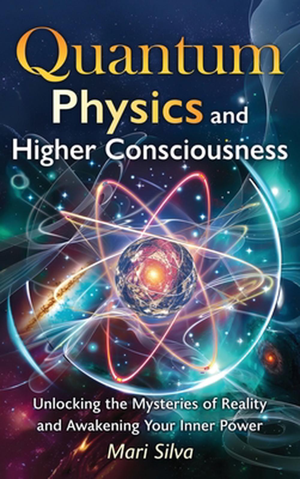 Quantum Physics and Higher Consciousness, 9781638184508