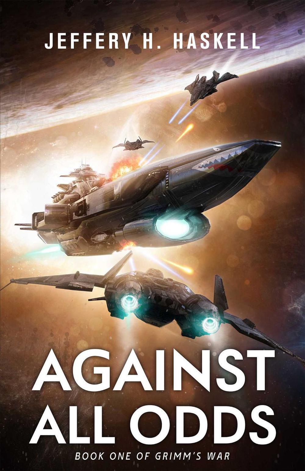 Against All Odds (Grimm's War, Book 1) by Jeffery H. Haskell - ISBN: 9781638493013