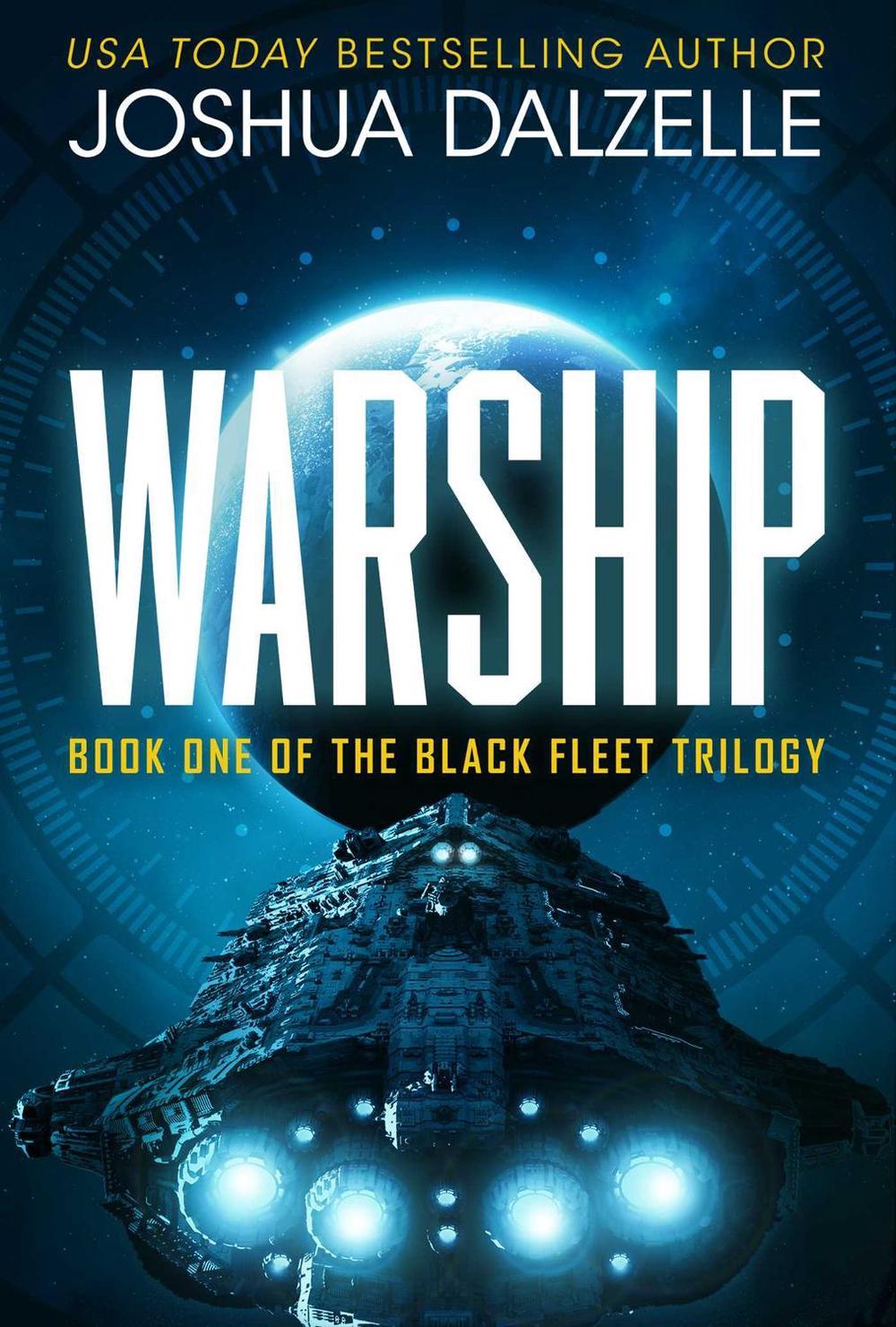 Warship (Black Fleet Saga, Book 1) by Joshua Dalzelle - ISBN: 9781638493228