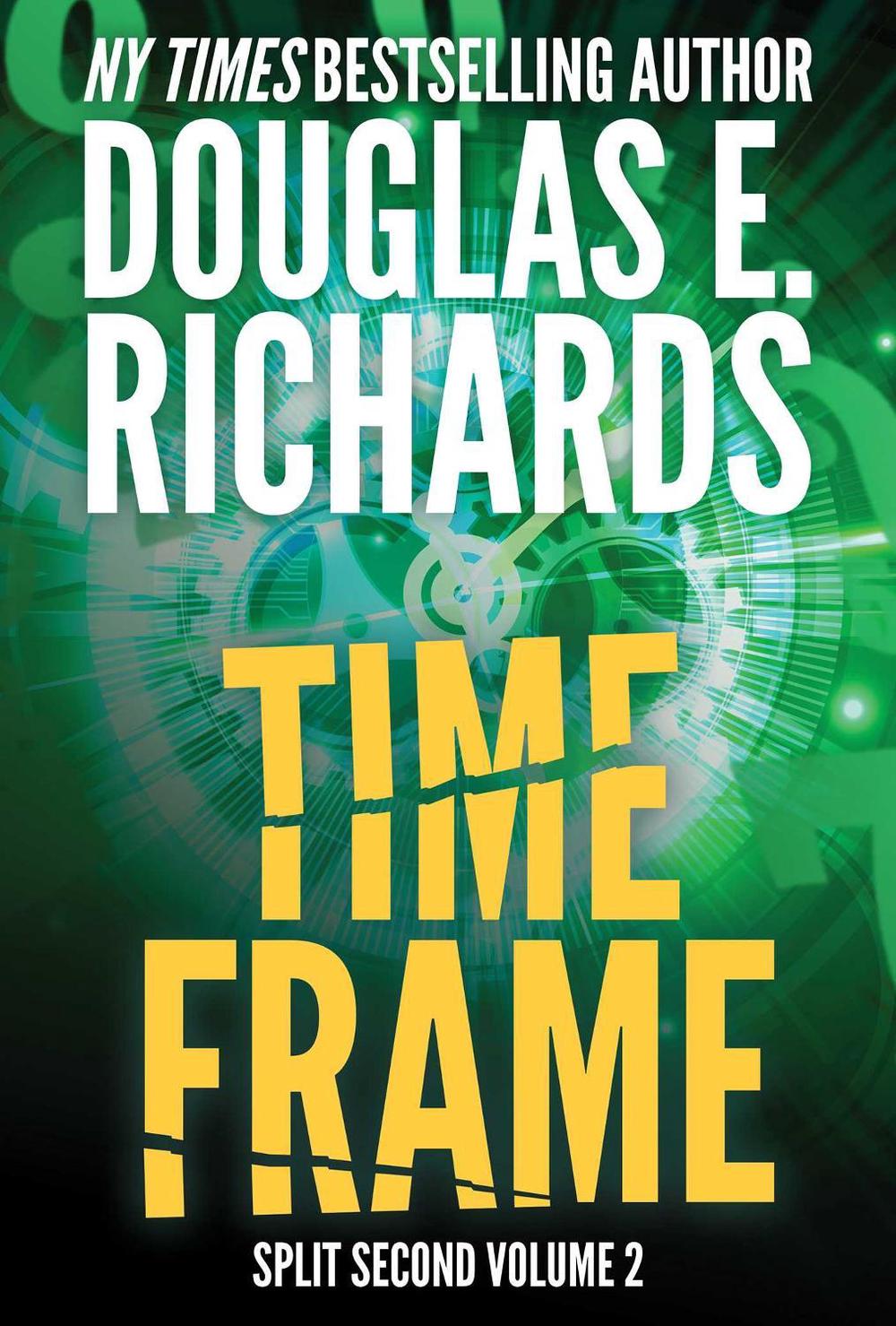 Time Frame (Split Second, Book 2) by Douglas E. Richards - ISBN: 9781638493549