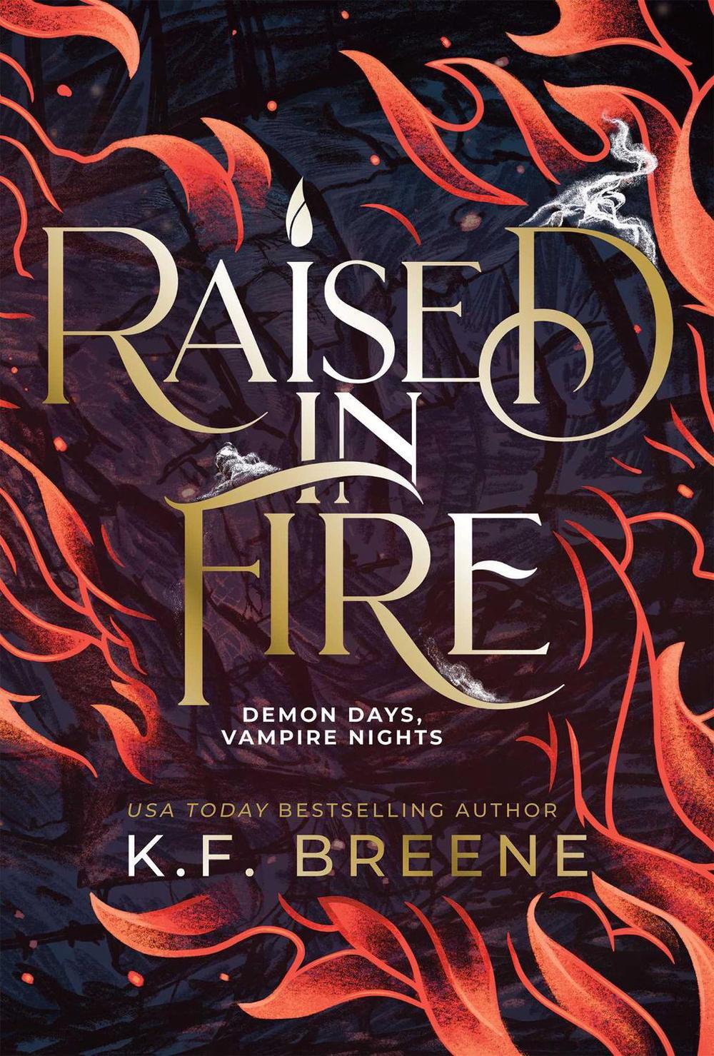 Raised in Fire (Demon Days, Vampire Nights, Book 2) by K.F. Breene - ISBN: 9781638493938