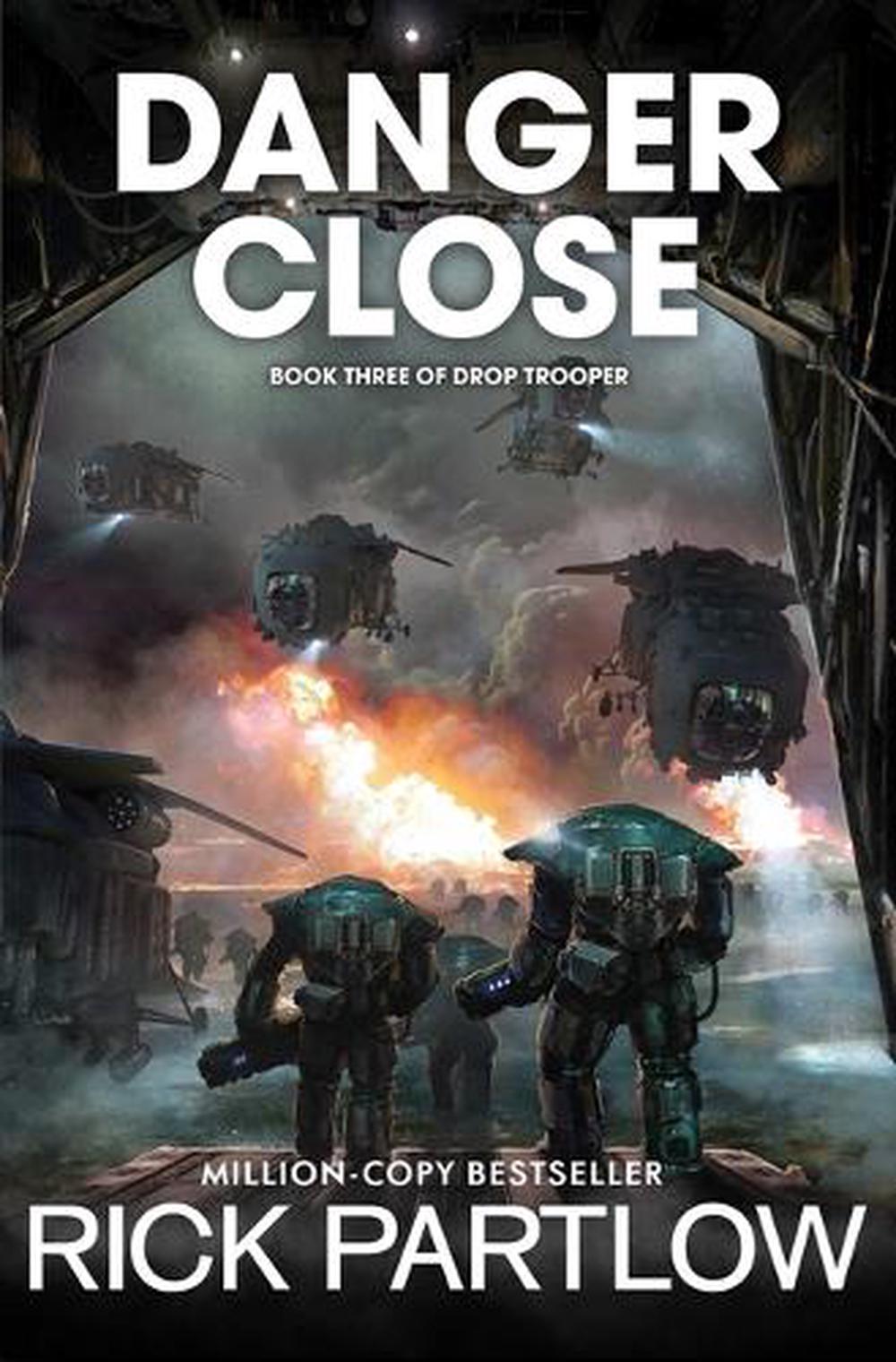 Danger Close (Drop Trooper, Book 3) by Rick Partlow - ISBN: 9781638493945
