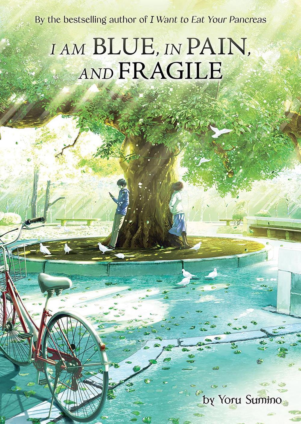 I am Blue, in Pain, and Fragile (Light Novel) by Yoru Sumino - ISBN: 9781638581109