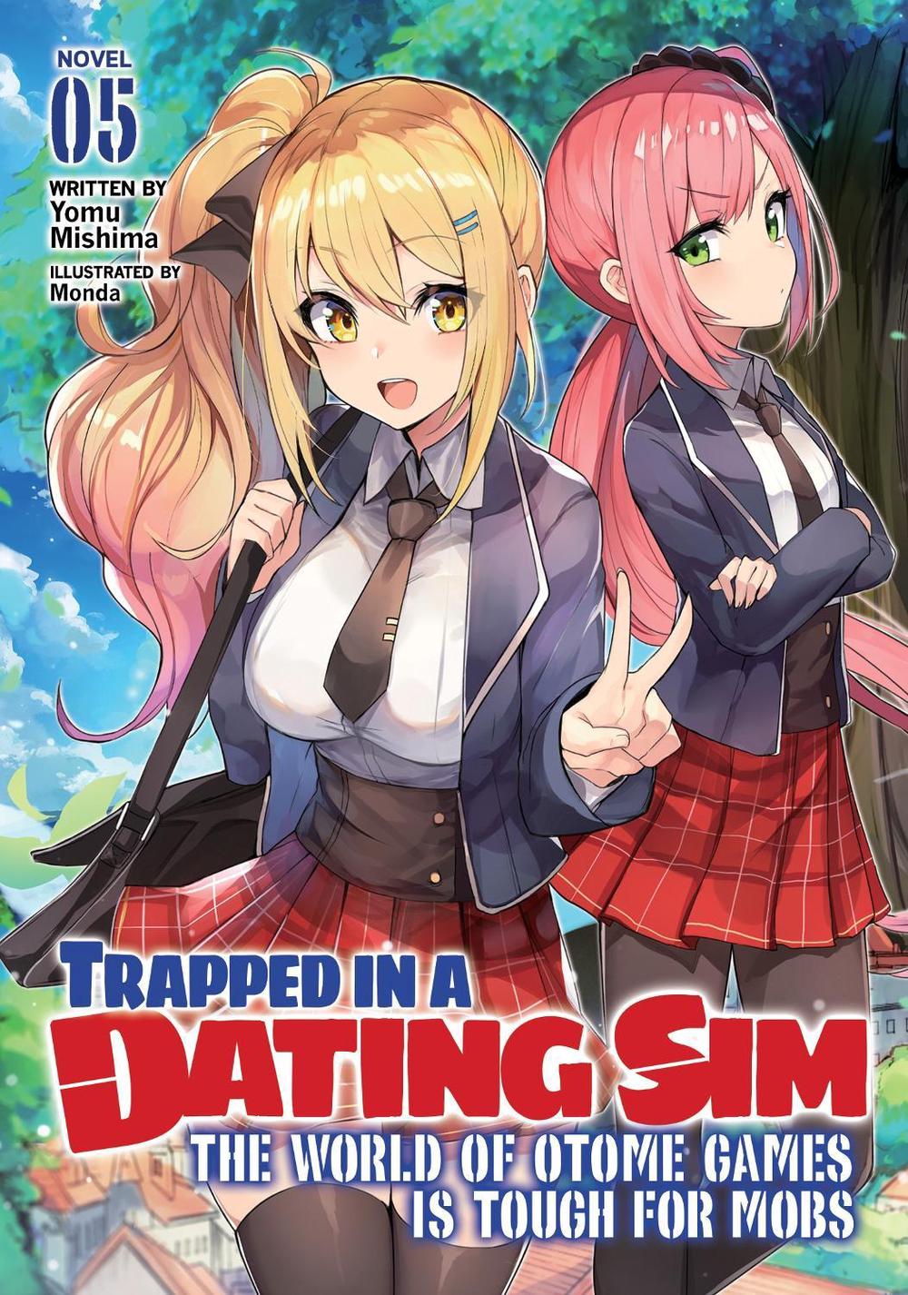 Trapped in a Dating Sim: The World of Otome Games is Tough for Mobs (Light Novel) Vol. 5, 9781638581383