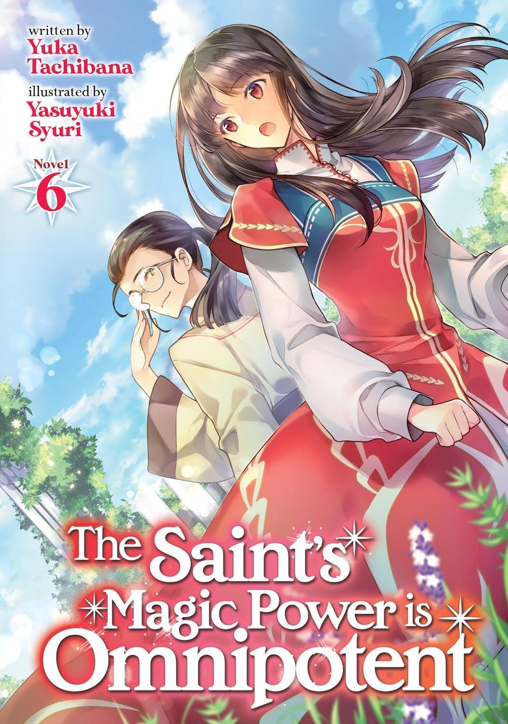 The Saint's Magic Power is Omnipotent (Light Novel) Vol. 6 by Yuka Tachibana - ISBN: 9781638581666