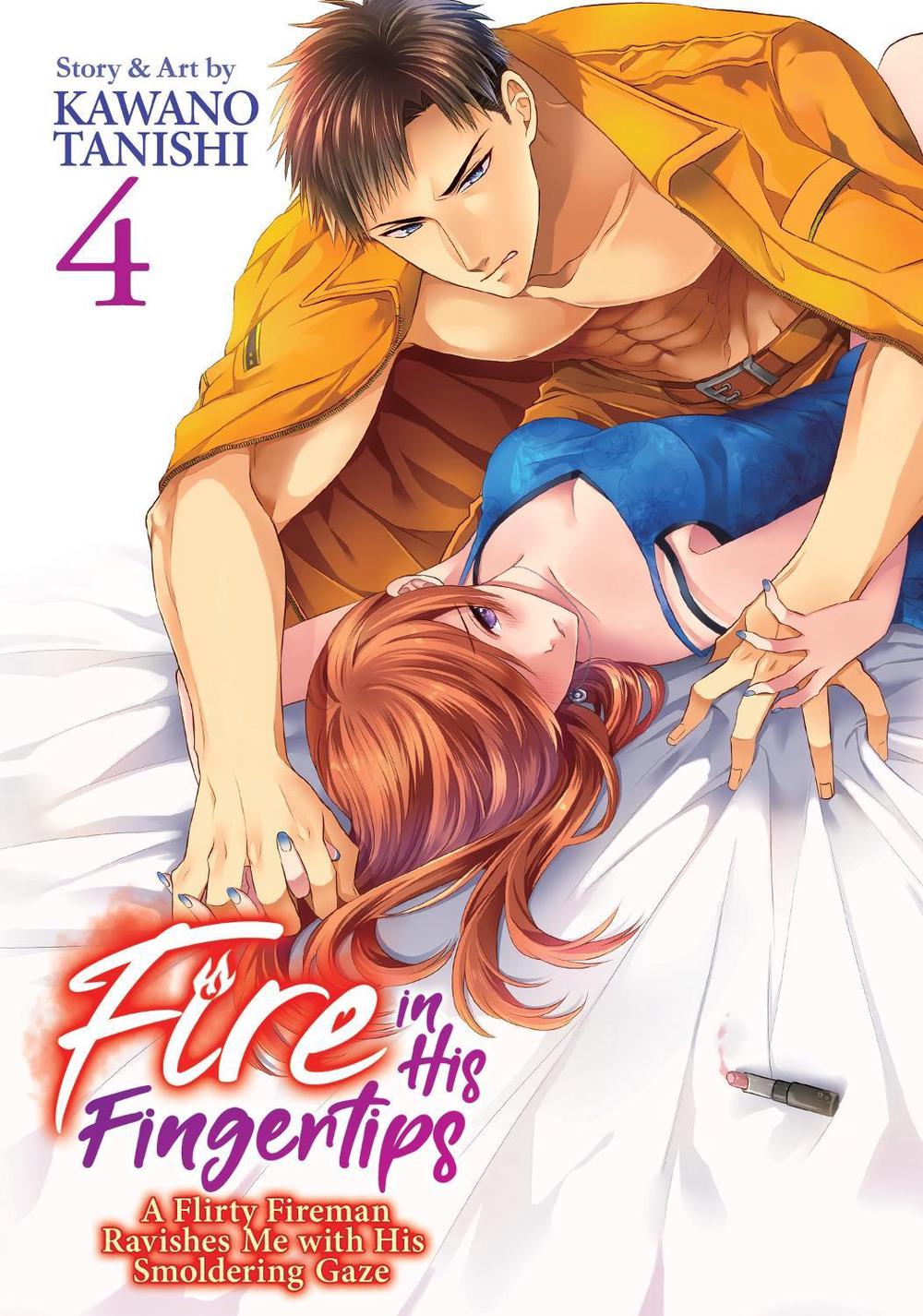 Fire in His Fingertips: A Flirty Fireman Ravishes Me with His Smoldering Gaze Vol. 4 by Kawano Tanishi - ISBN: 9781638583615