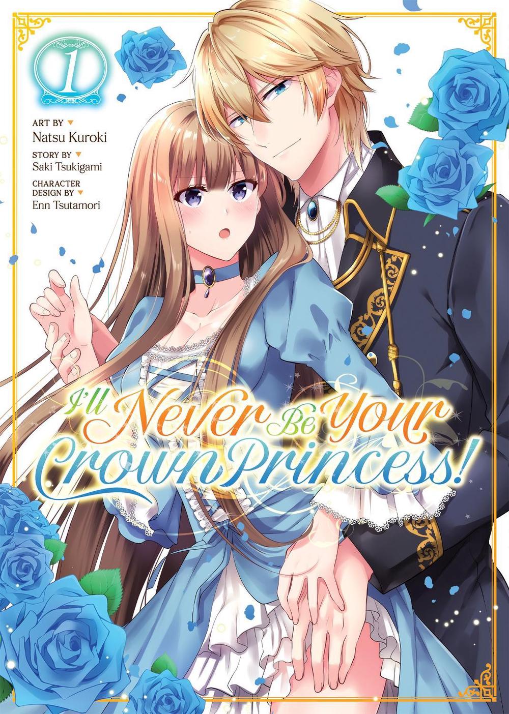 I'll Never Be Your Crown Princess! (Manga) Vol. 1 by Saki Tsukigami - ISBN: 9781638585299