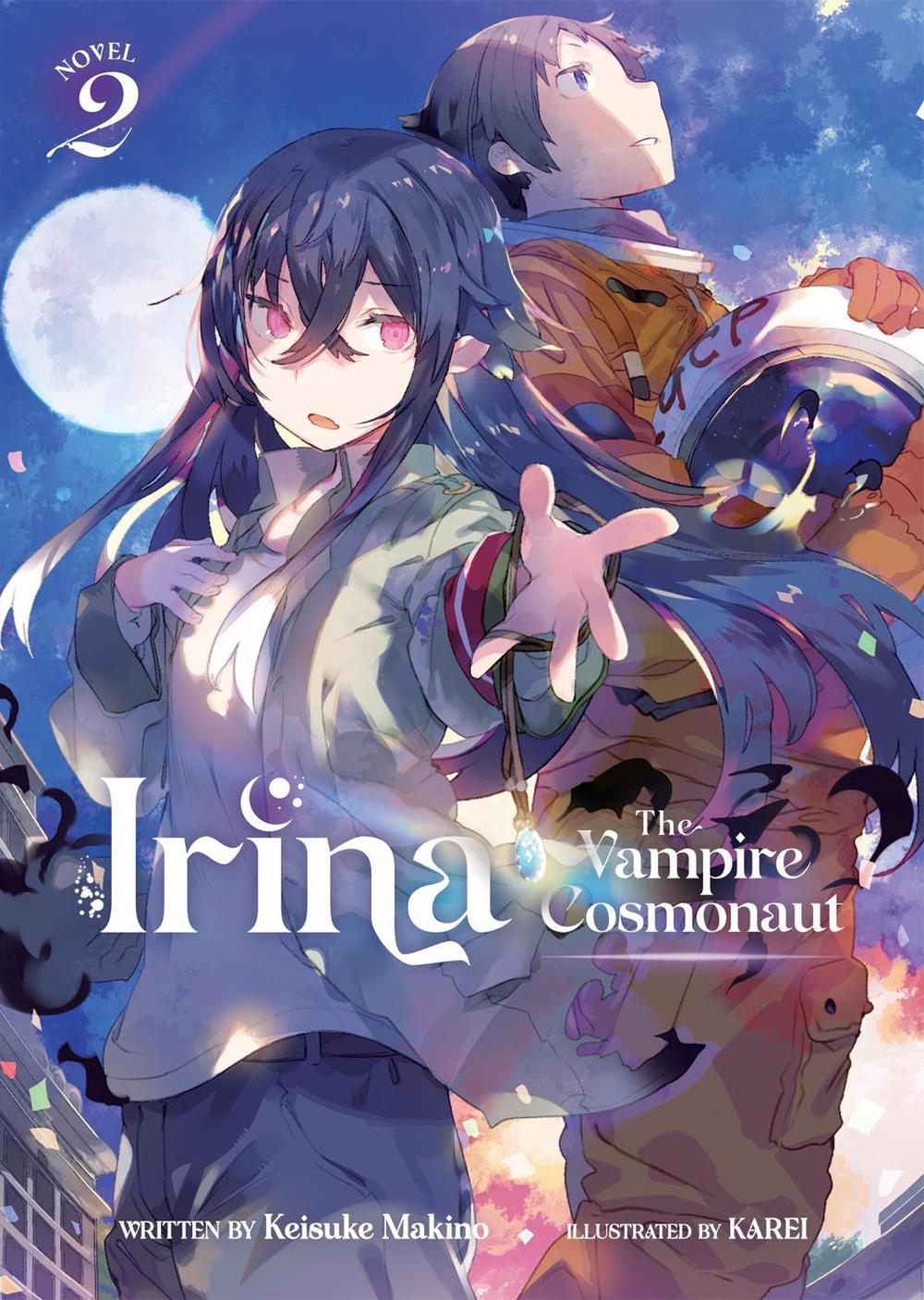 Irina: The Vampire Cosmonaut (Light Novel) Vol. 2 by Keisuke Makino - ISBN: 9781638587002