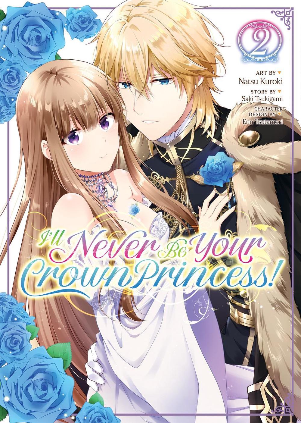 I'll Never Be Your Crown Princess! (Manga) Vol. 2 by Saki Tsukigami - ISBN: 9781638587477
