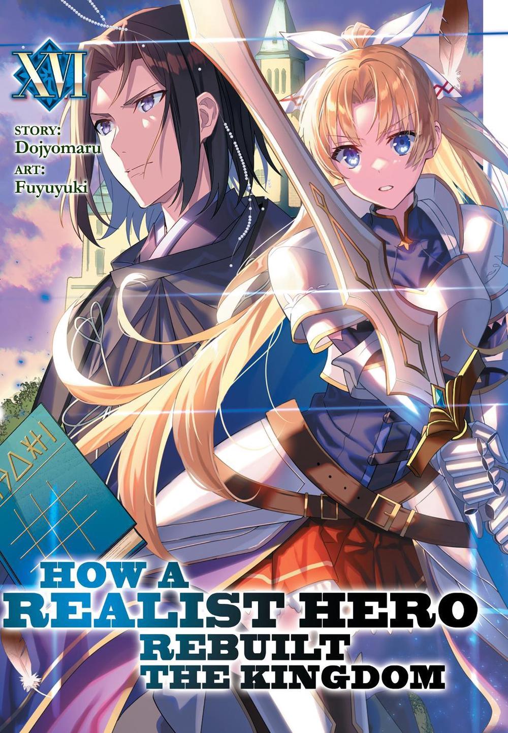 How a Realist Hero Rebuilt the Kingdom (Light Novel) Vol. 16 by Dojyomaru - ISBN: 9781638587637