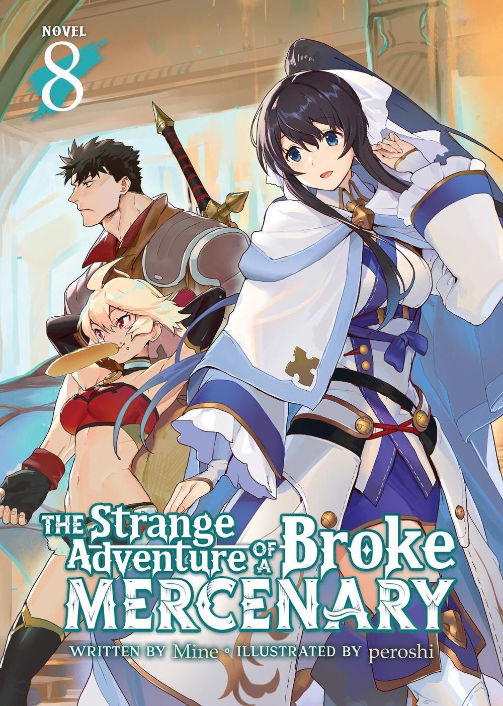 The Strange Adventure of a Broke Mercenary (Light Novel) Vol. 8 by Mine - ISBN: 9781638588702