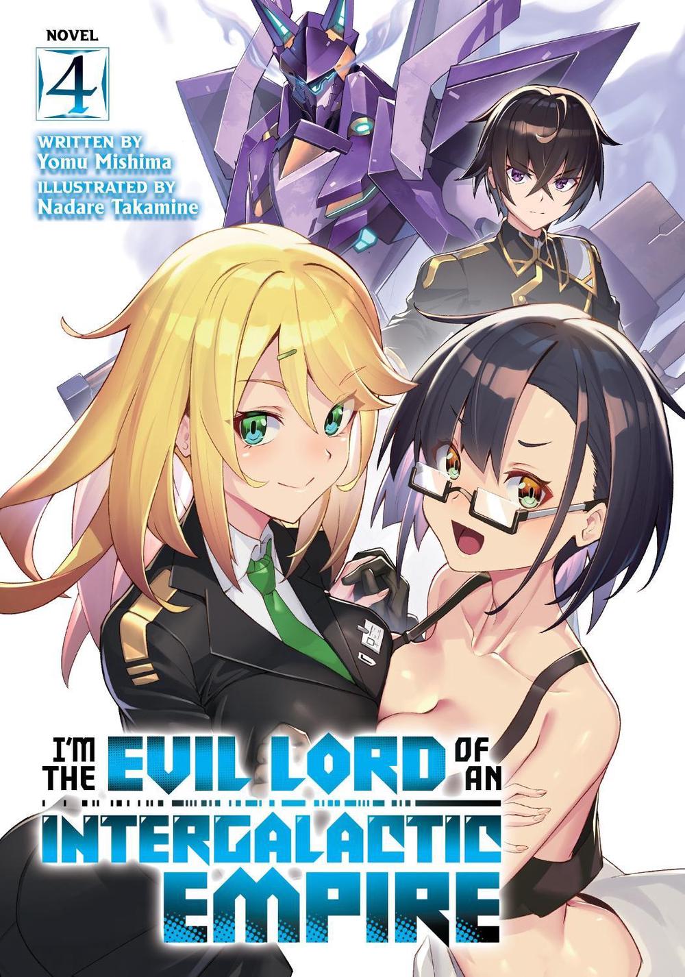 I'm the Evil Lord of an Intergalactic Empire! (Light Novel) Vol. 4 by Yomu Mishima - ISBN: 9781638588795