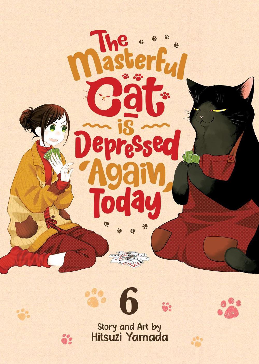 The Masterful Cat Is Depressed Again Today Vol. 6 by Hitsuzi Yamada - ISBN: 9781638589037