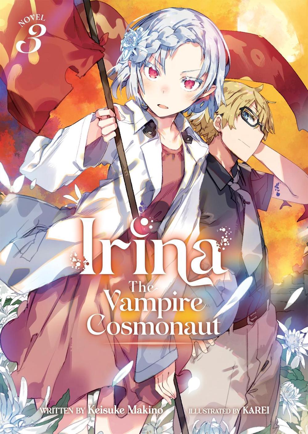 Irina: The Vampire Cosmonaut (Light Novel) Vol. 3 by Keisuke Makino - ISBN: 9781638589099