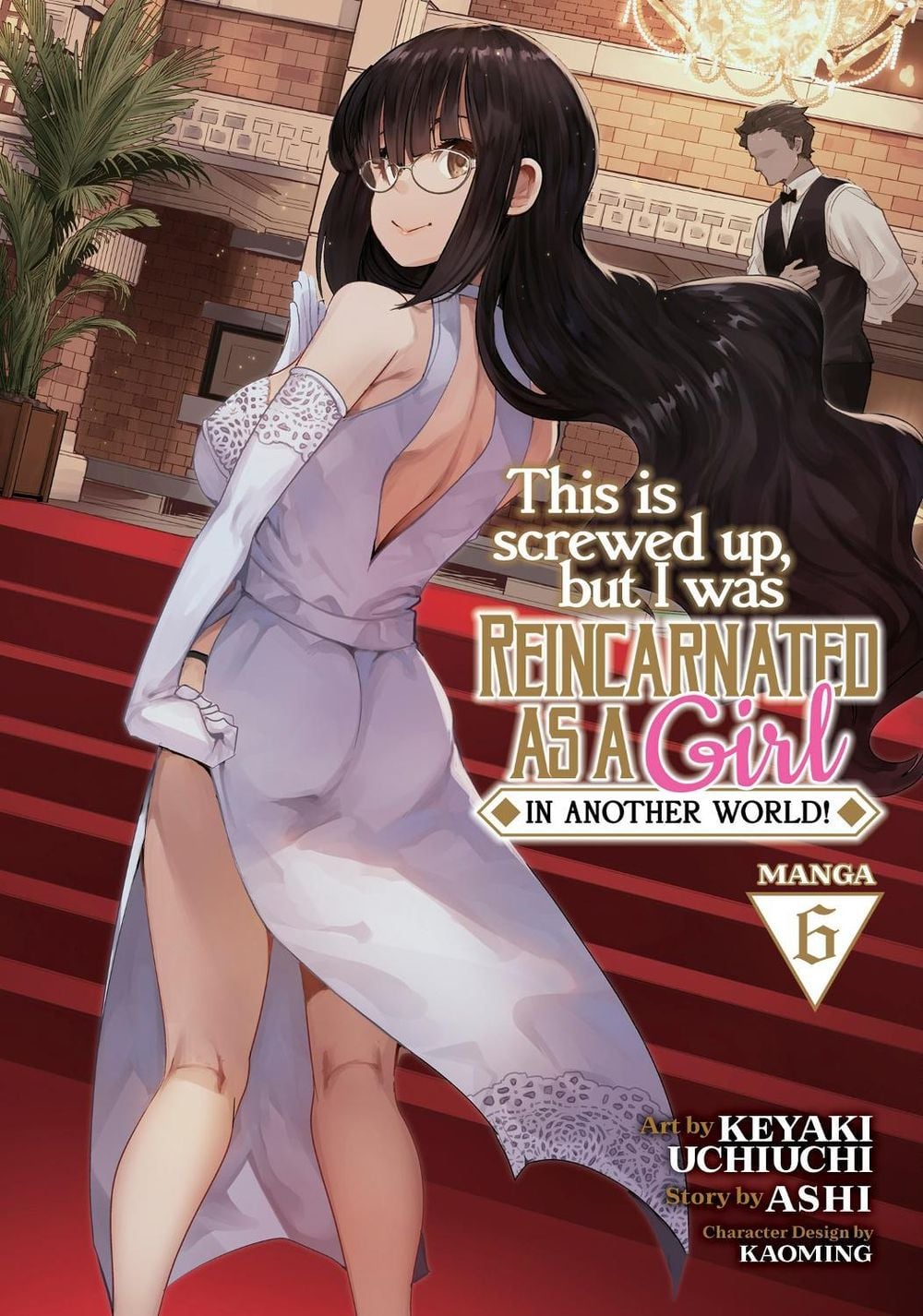 This Is Screwed Up, but I Was Reincarnated as a GIRL in Another World! (Manga) Vol. 6 by Ashi - ISBN: 9781638589860