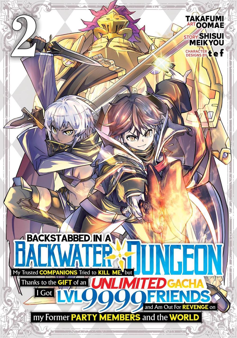 Backstabbed in a Backwater Dungeon: My Party Tried to Kill Me, But Thanks to an Infinite Gacha I Got LVL 9999 Friends and Am Out For Revenge (Manga) Vol. 2 by Shisui Meikyou - ISBN: 9781638589914