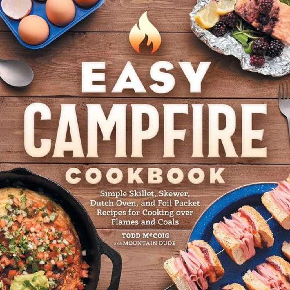 Easy Campfire Cookbook by Mountain Dude - ISBN: 9781638780359