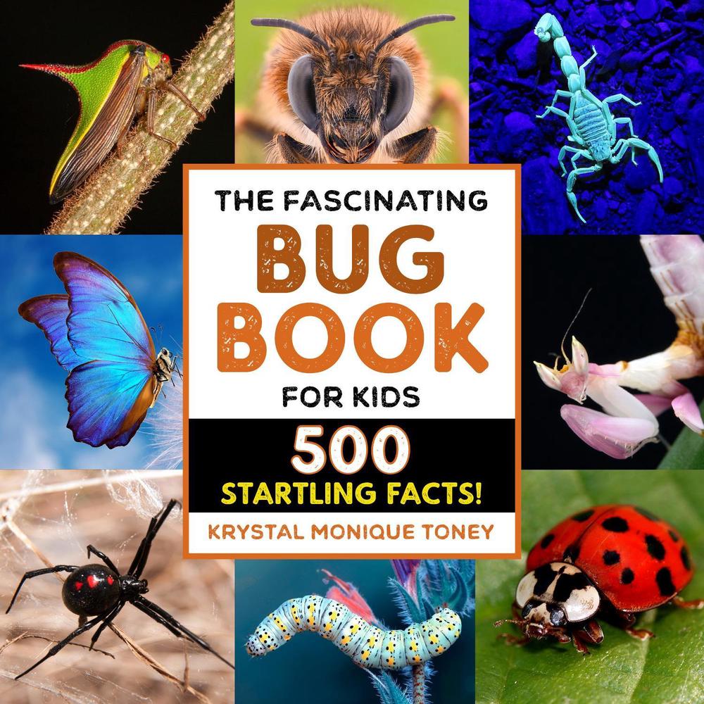 The Fascinating Bug Book for Kids by Krystal Monique Toney - ISBN: 9781638780656