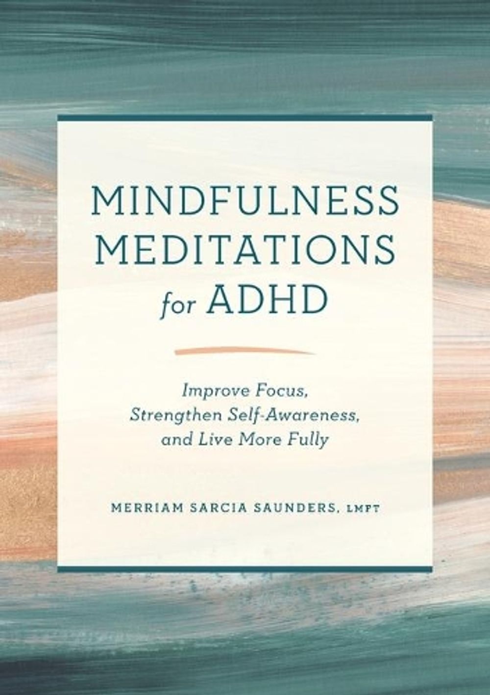 Mindfulness Meditations for ADHD by Merriam Sarcia Saunders LMFT - ISBN: 9781638780861