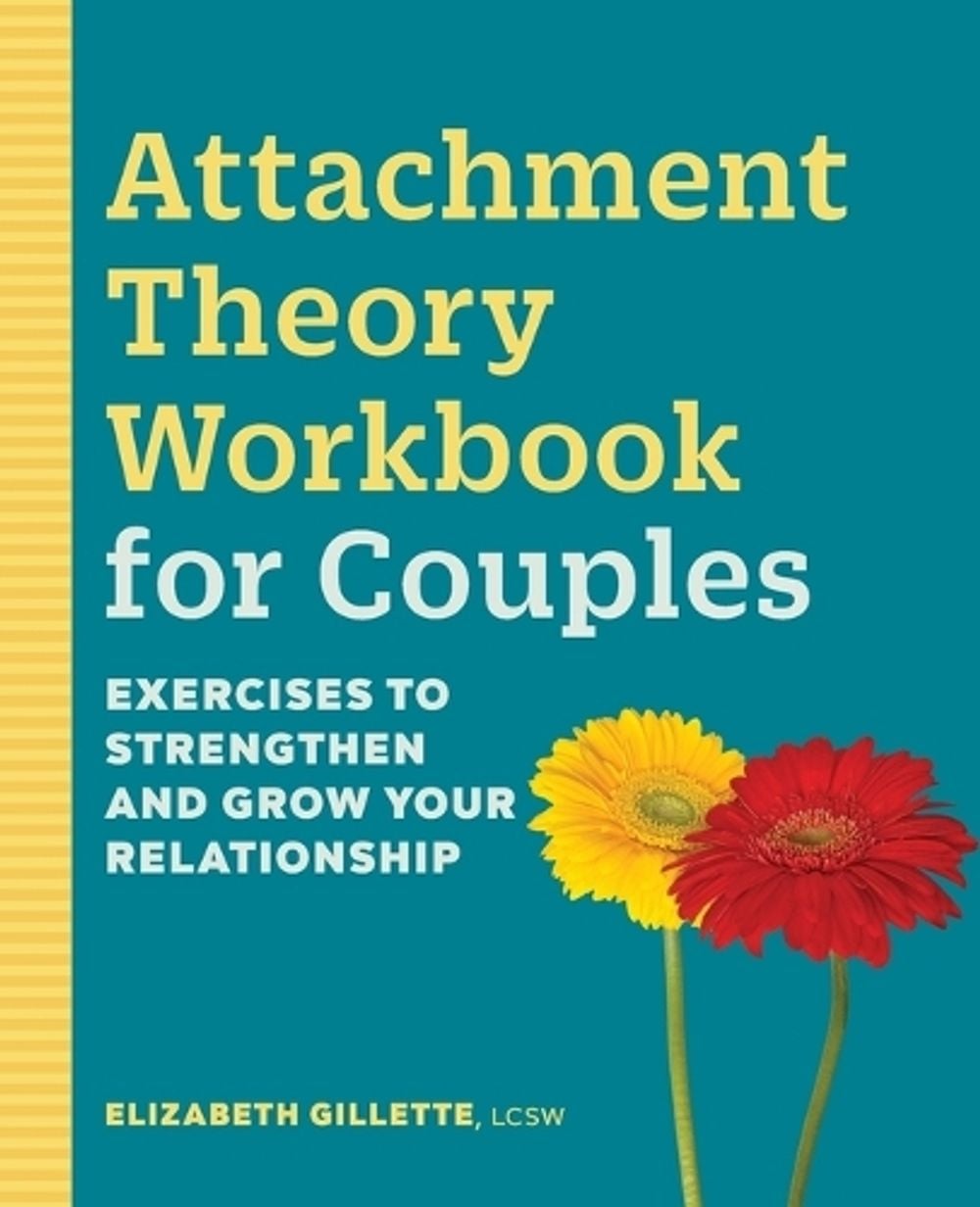 Attachment Theory Workbook for Couples by Elizabeth Gillette LCSW - ISBN: 9781638781080