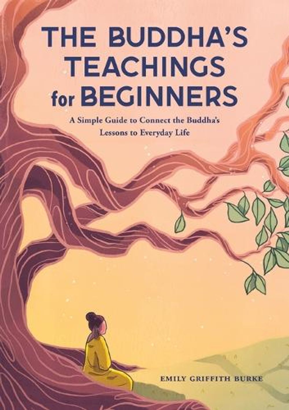 The Buddha's Teachings for Beginners by Emily Griffith Burke - ISBN: 9781638781097