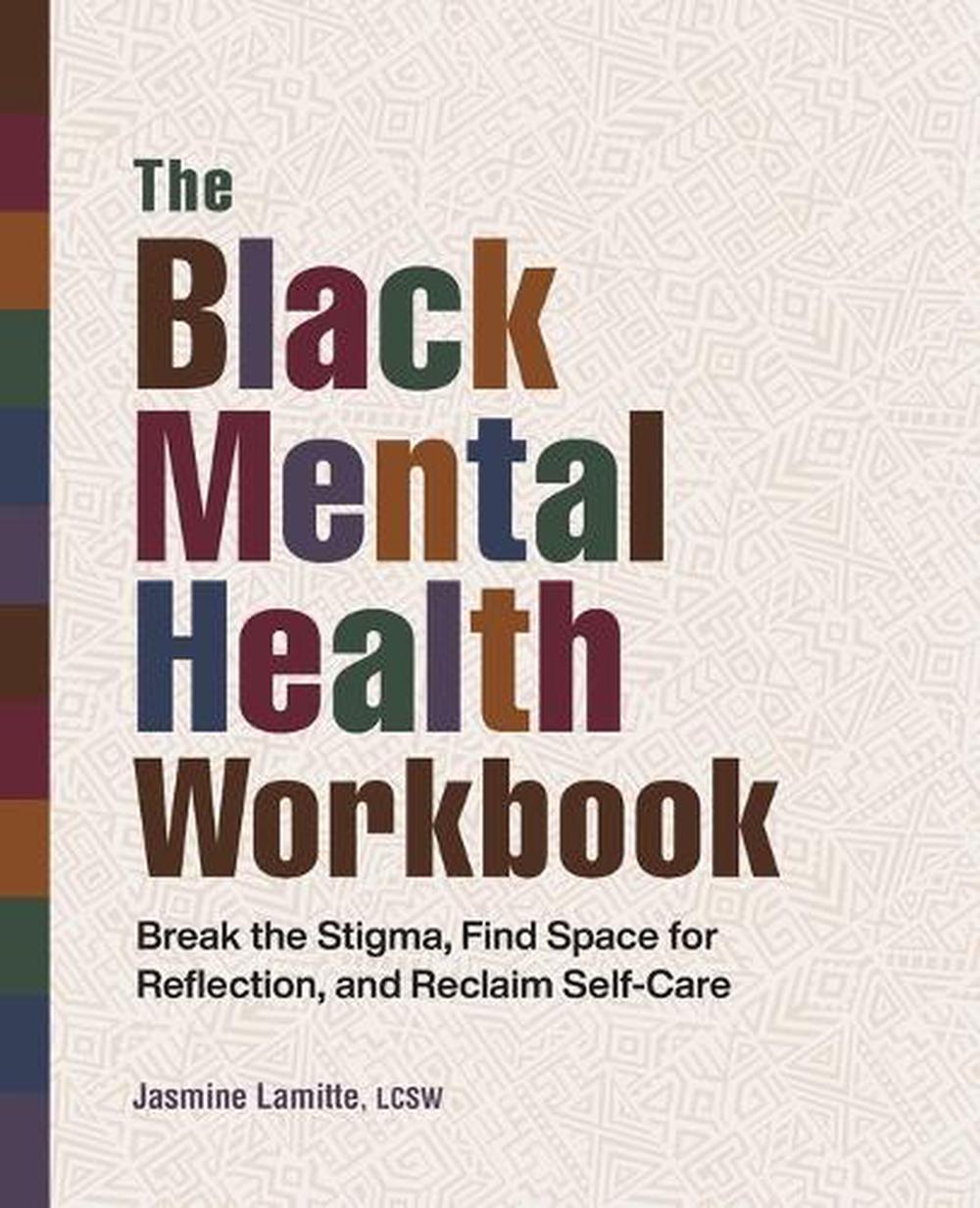 The Black Mental Health Workbook by Jasmine Lamitte - ISBN: 9781638781110