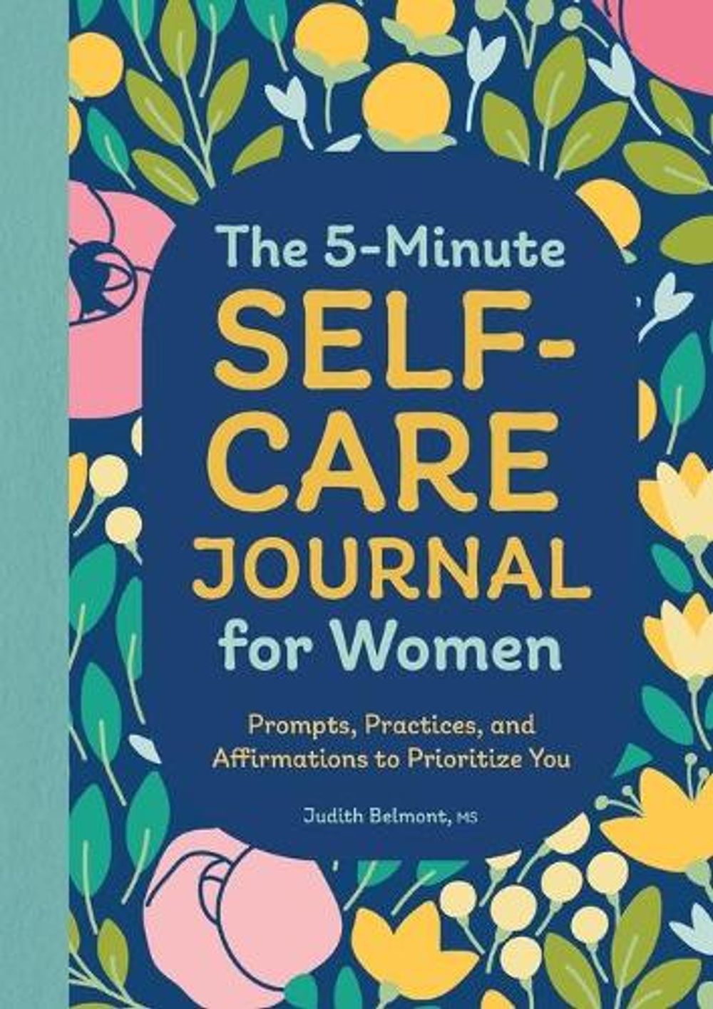 The 5-Minute Self-Care Journal for Women by Judith Belmont MS - ISBN: 9781638781189