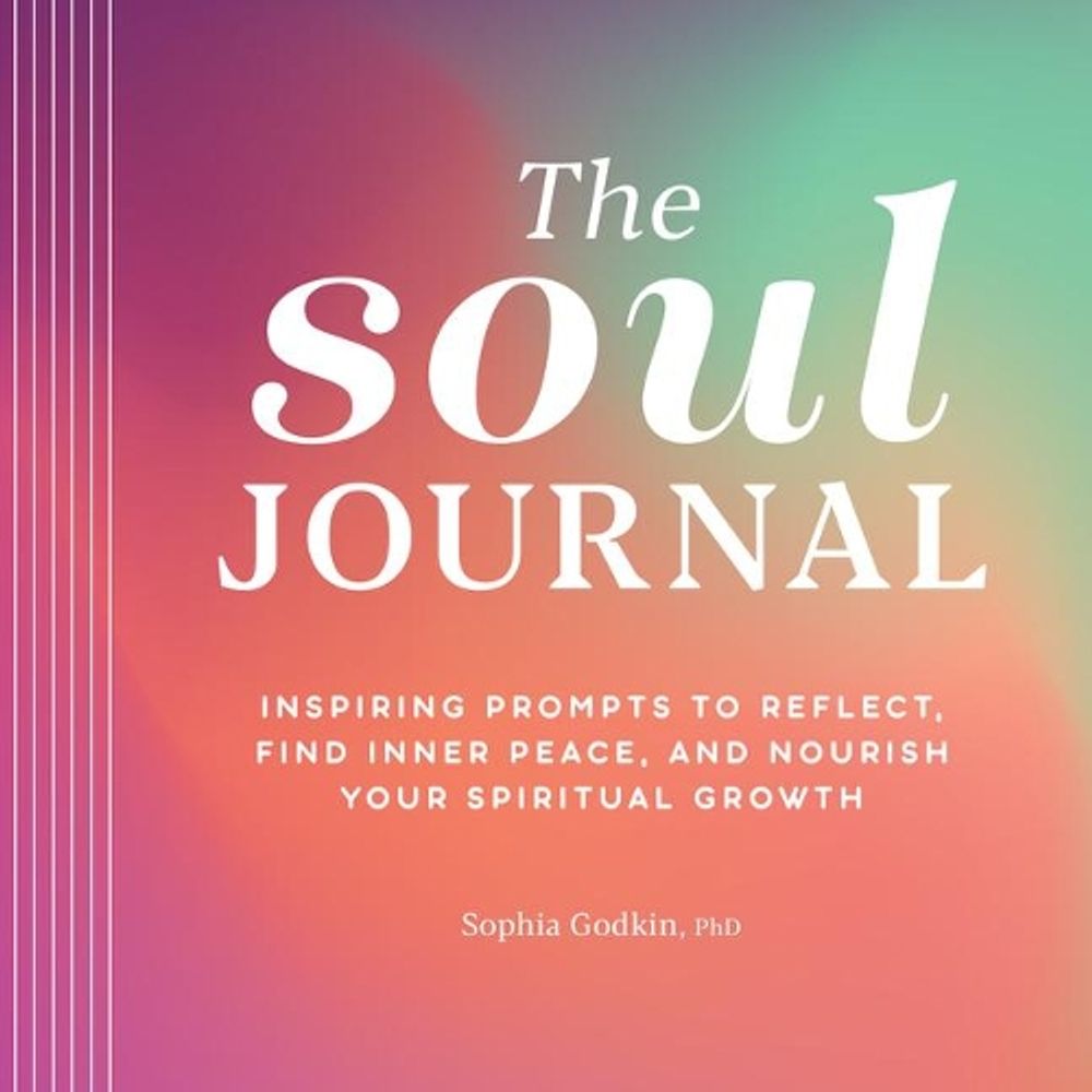 The Soul Journal by Sophia Godkin PhD - ISBN: 9781638781219