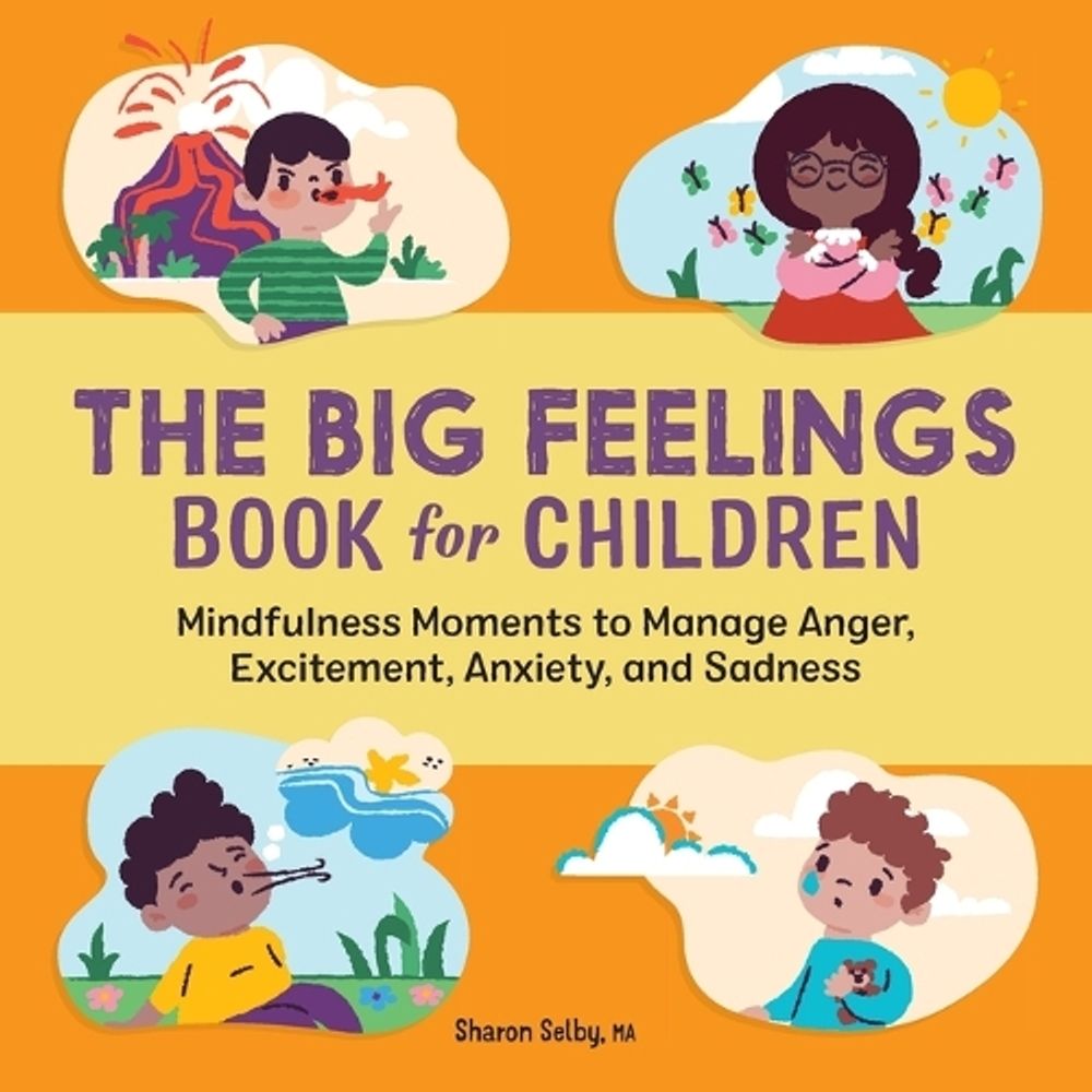 The Big Feelings Book for Children by Sharon Selby MA - ISBN: 9781638781493