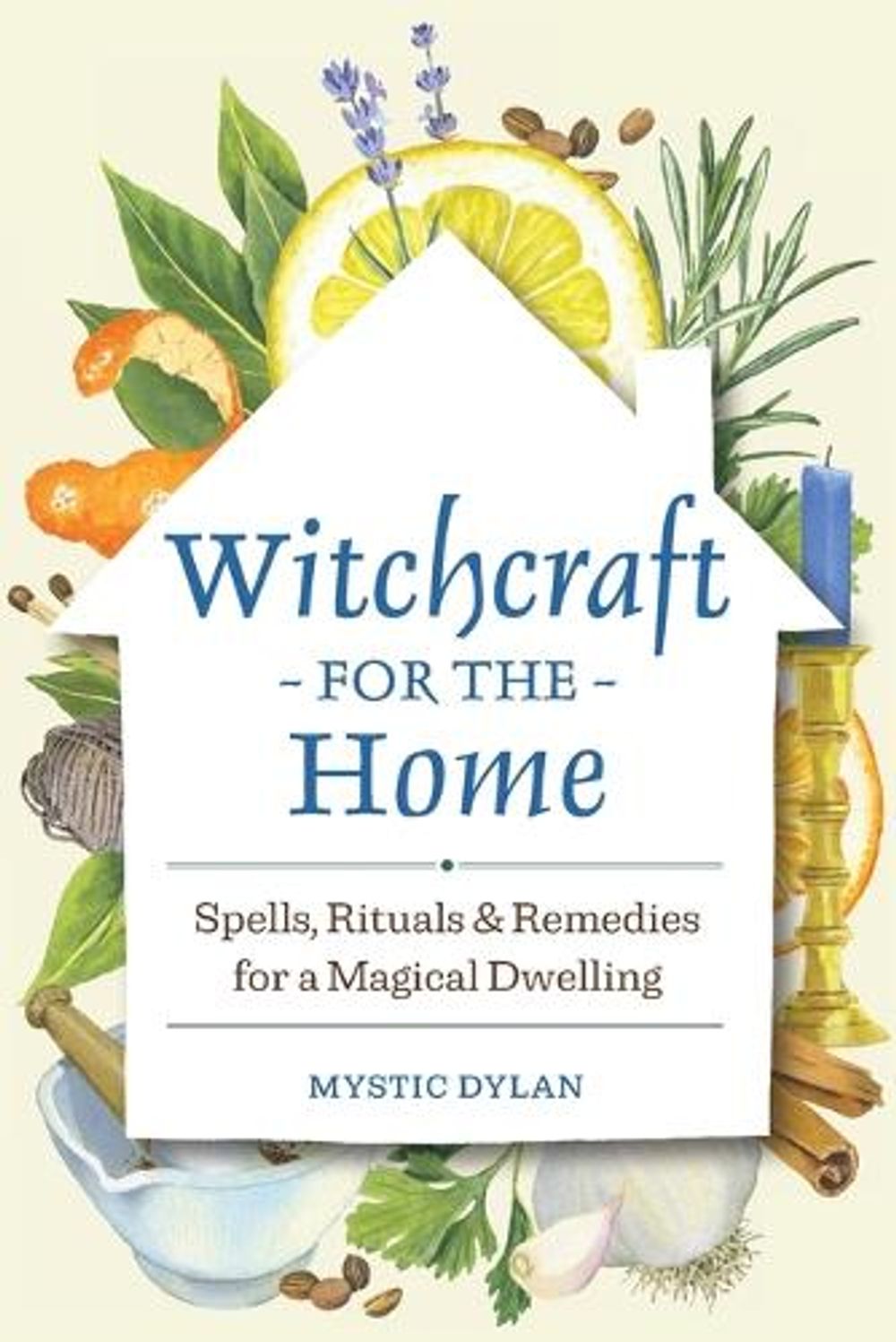 Witchcraft for the Home by Mystic Dylan - ISBN: 9781638781677