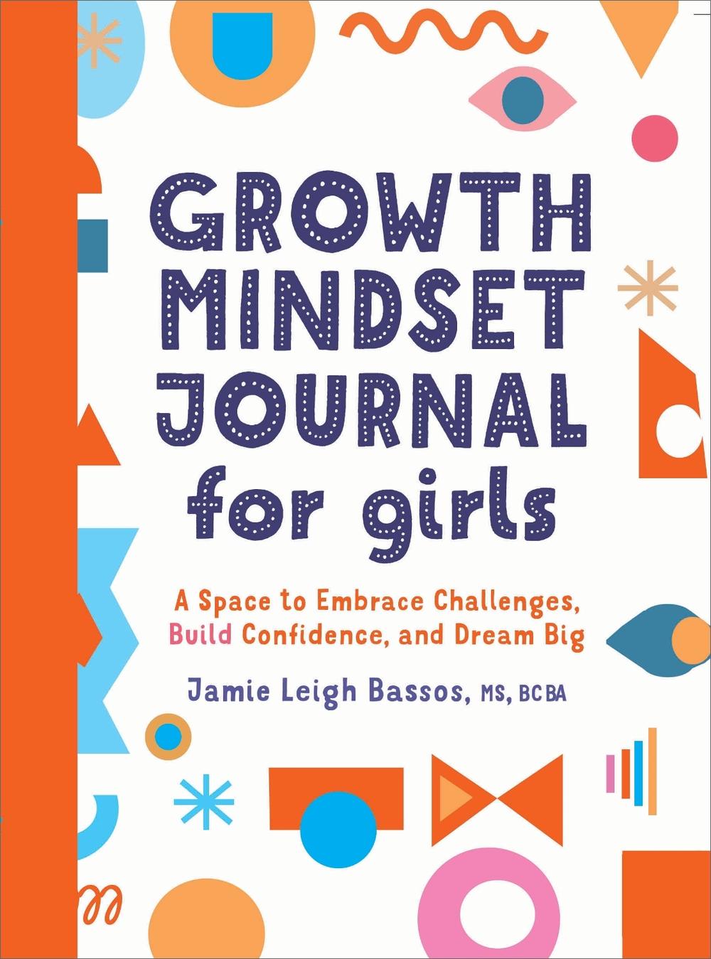 Growth Mindset Journal for Girls by Jamie Leigh Bassos - ISBN: 9781638781745